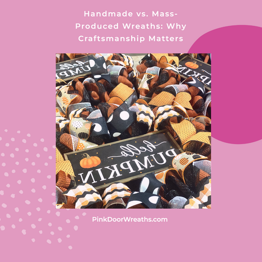 What are the benefits of purchasing a handmade wreath versus a mass-produced wreath?