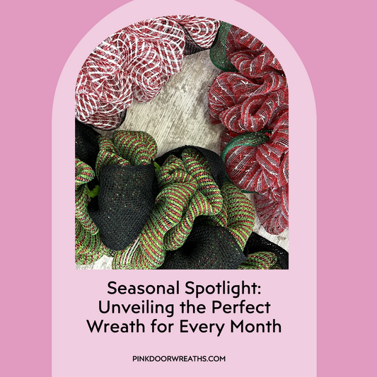 Seasonal Spotlight: Unveiling the Perfect Wreath for Every Month