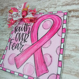 Breast Cancer Awareness Door Hanger, Faith Over Fear - Pink Door Wreaths