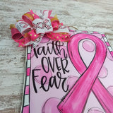 Breast Cancer Awareness Door Hanger, Faith Over Fear - Pink Door Wreaths