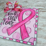 Breast Cancer Awareness Door Hanger, Faith Over Fear - Pink Door Wreaths