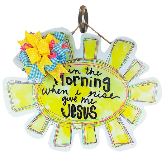 In the Morning When I Rise Give Me Jesus Door Hanger - Pink Door Wreaths